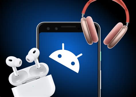 Как подключить AirPods к Android: настройка и совместимость