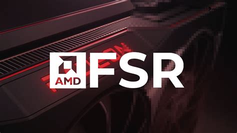 Методы оптимизации и настройки FSR 2.0