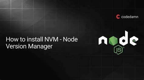 Установите Node Version Manager (NVM)