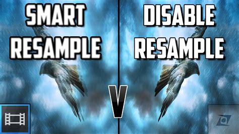 Smart Resample vs. Disable Resample - когда использовать